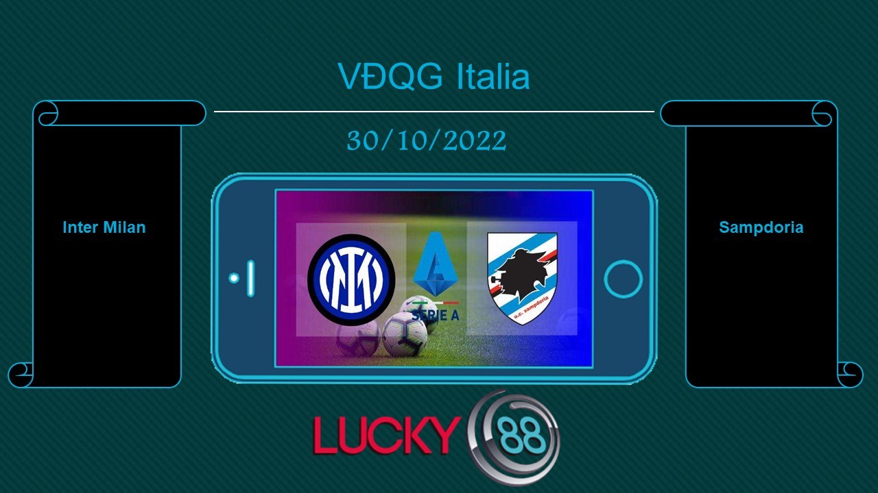 LUCKY88 Inter Milan vs Sampdoria , Tip bóng đá miễn phí ngày 30/10/2022