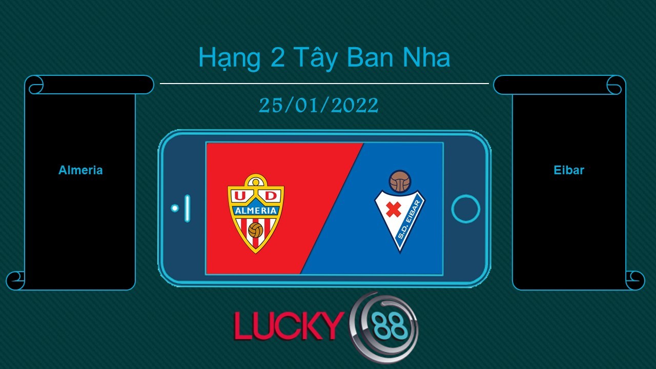 LUCKY88 Almeria vs Eibar , Tip bóng đá miễn phí ngày 25/01/2022