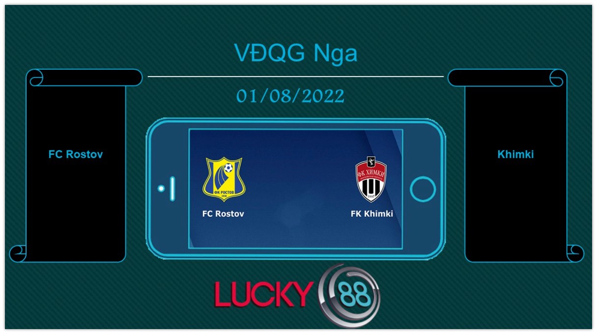 LUCKY88 FC Rostov vs Khimki  , Tip bóng đá miễn phí ngày 01/08/2022