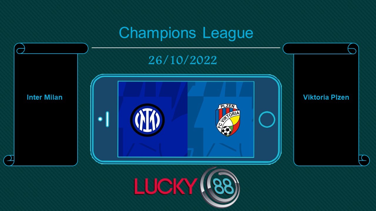 LUCKY88 Inter Milan vs Viktoria Plzen, Tip bóng đá miễn phí ngày 26/10/2022