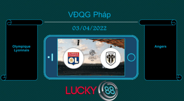 LUCKY88 Olympique Lyonnais vs Angers   , Tip bóng đá miễn phí ngày 03/04/2022