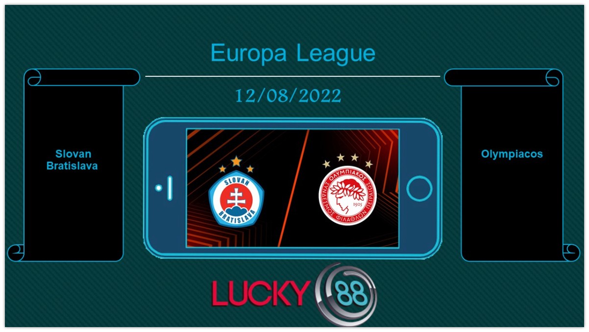 LUCKY88 Slovan Bratislava vs Olympiacos   , Tip bóng đá miễn phí ngày 12/08/2022