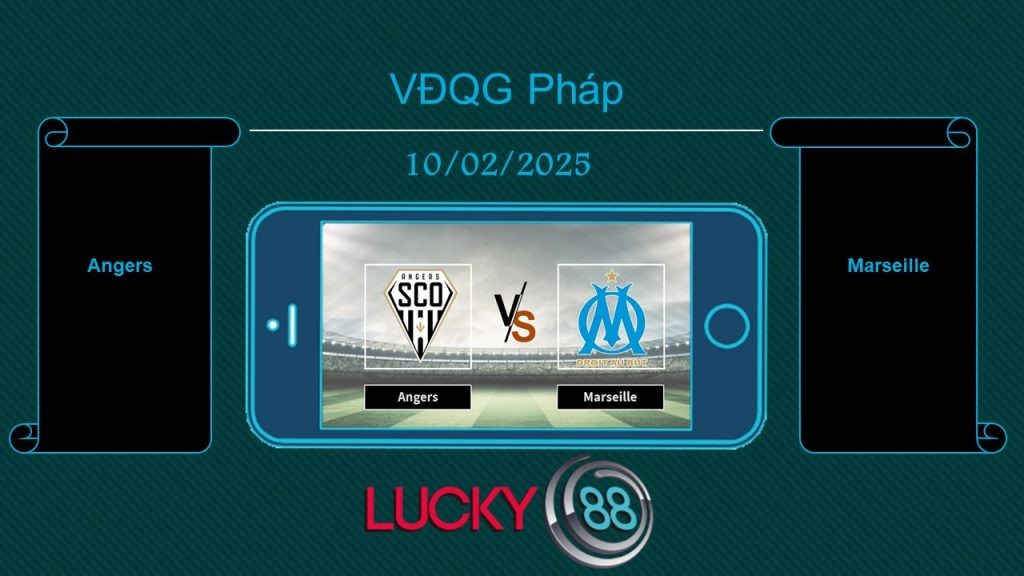 LUCKY88 Angers vs Marseille, Tip bóng đá miễn phí ngày 10/02/2025