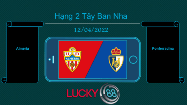 LUCKY88 Almeria vs Ponferradina , Tip bóng đá miễn phí ngày 12/04/2022