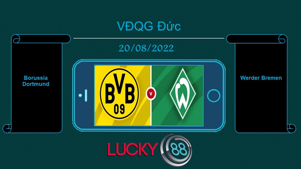 LUCKY88 Borussia Dortmund vs Werder Bremen , Tip bóng đá miễn phí ngày 20/08/2022