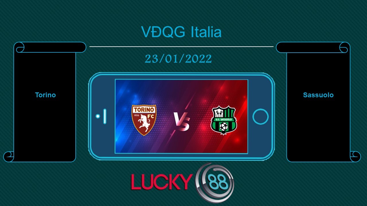 LUCKY88 Torino vs Sassuolo , Tip bóng đá miễn phí ngày 23/01/2022