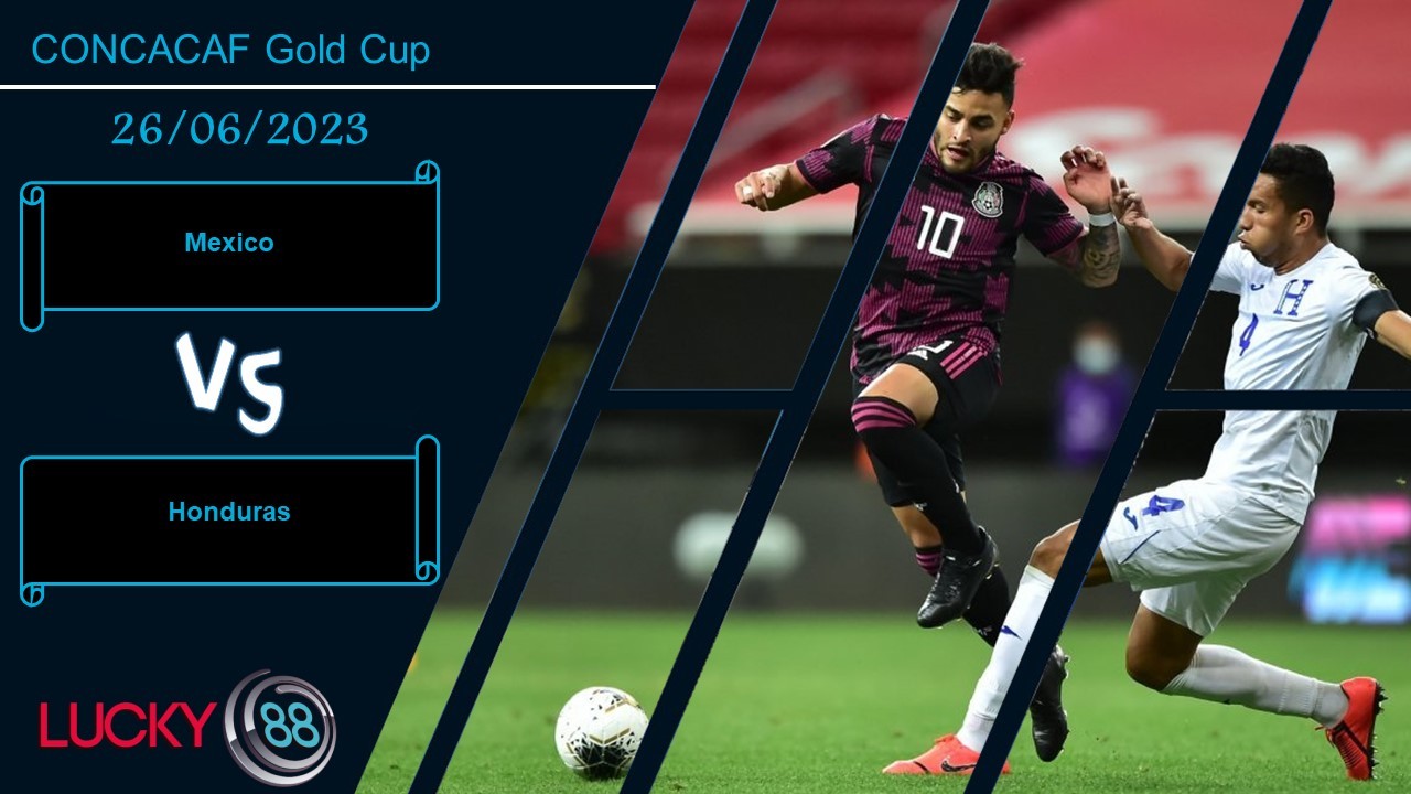 LUCKY88 Mexico vs Honduras,  Nhận định bóng đá 26/06/2023, Khẳng định sức mạnh