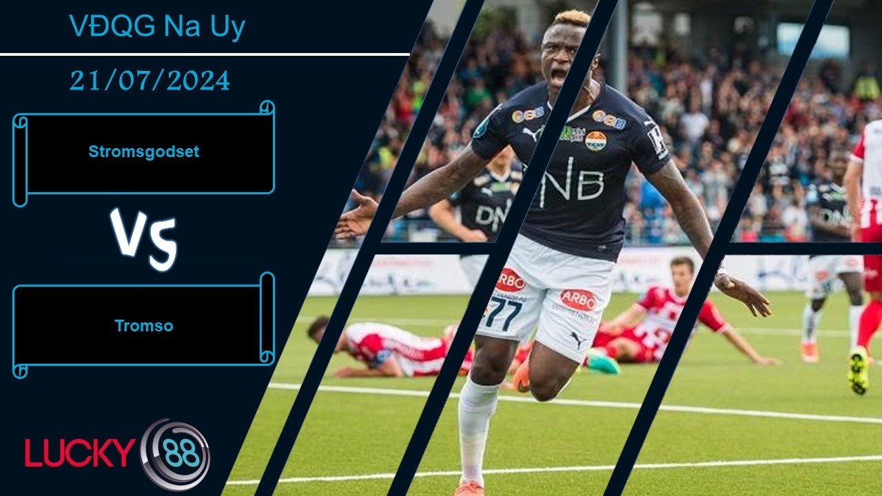 LUCKY88 Stromsgodset vs Tromso, Nhận định bóng đá 21/07/2024, Coi chừng sảy chân