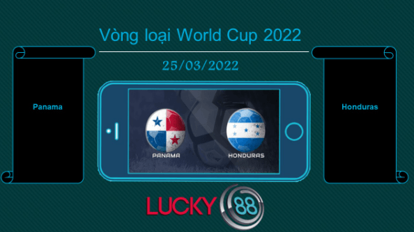 LUCKY88 Panama vs Honduras , Tip bóng đá miễn phí ngày 25/03/2022