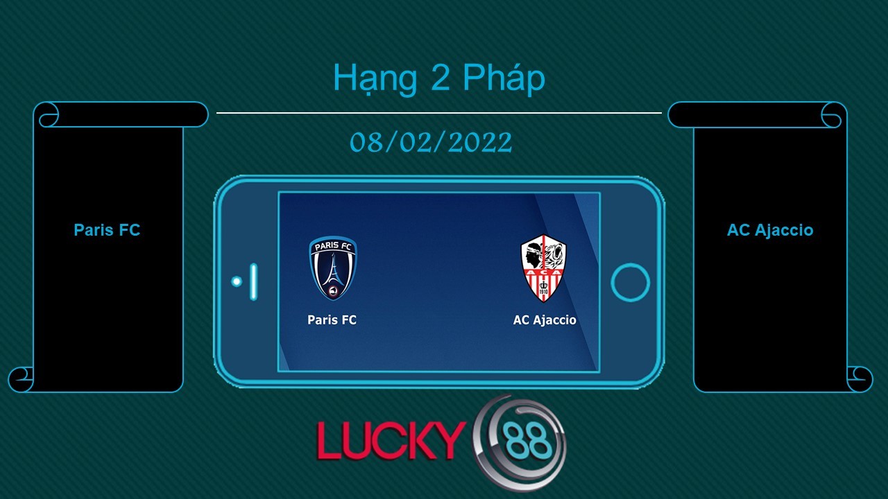 LUCKY88 Paris FC vs AC Ajaccio  , Tip bóng đá miễn phí ngày 08/02/2022