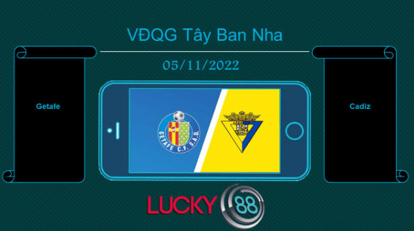 LUCKY88 Getafe vs Cadiz, Tip bóng đá miễn phí ngày 05/11/2022