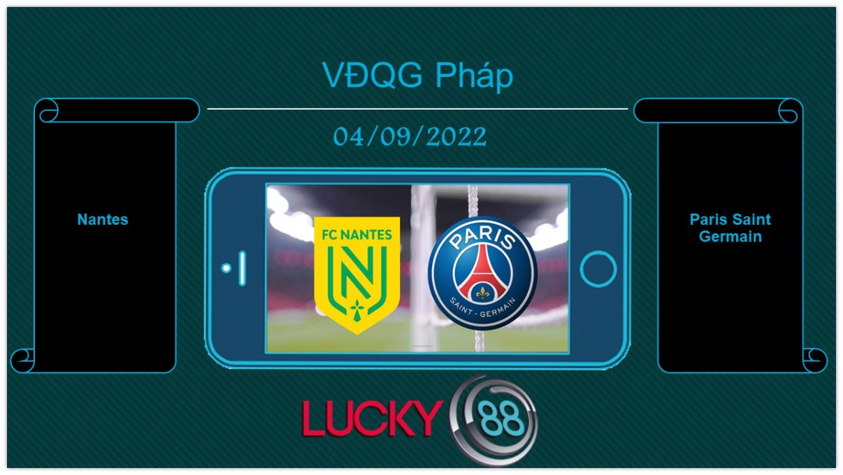 LUCKY88 Nantes vs Paris Saint Germain , Tip bóng đá miễn phí ngày 04/09/2022