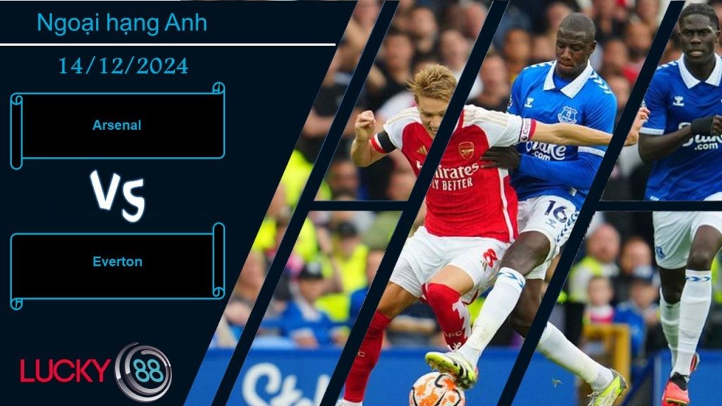 LUCKY88 Arsenal vs Everton, Nhận định bóng đá 14/12/2024, Kết quả dễ đoán