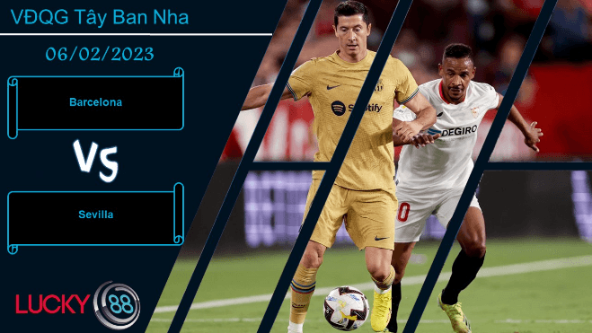 LUCKY88 Barcelona vs Sevilla,  Nhận định bóng đá 06/02/2023, Đề cao hiệu quả